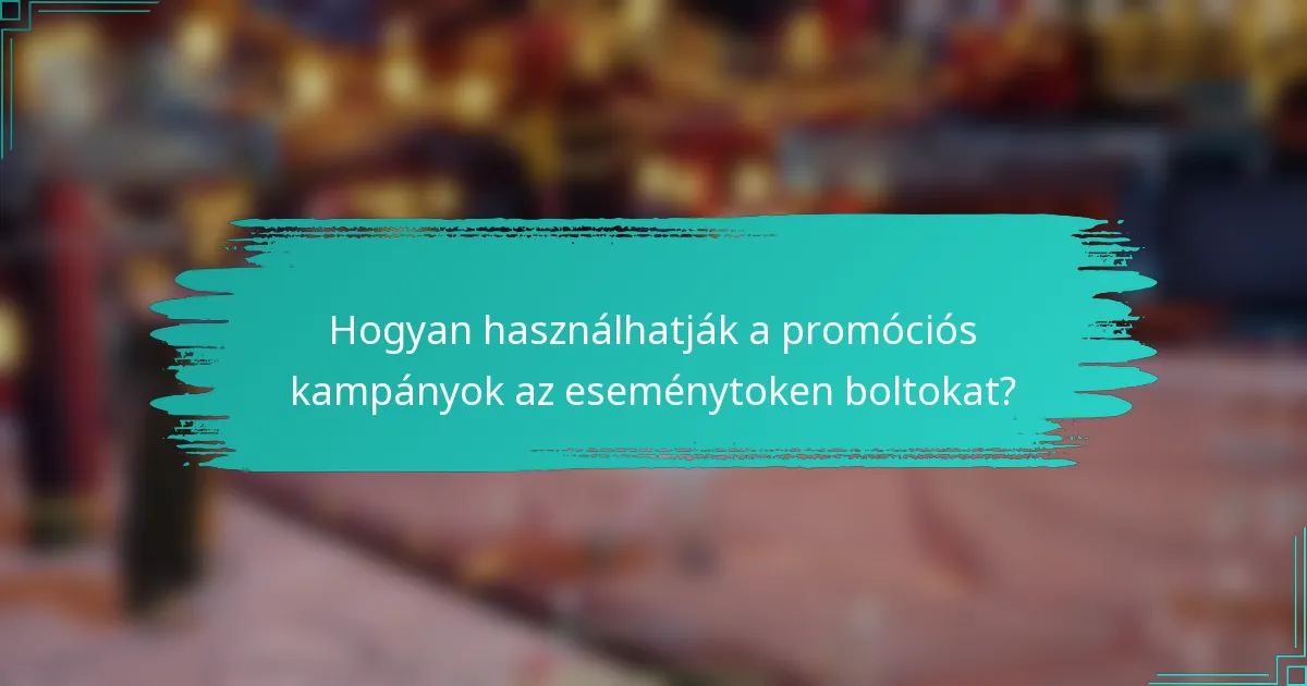 Hogyan használhatják a promóciós kampányok az eseménytoken boltokat?