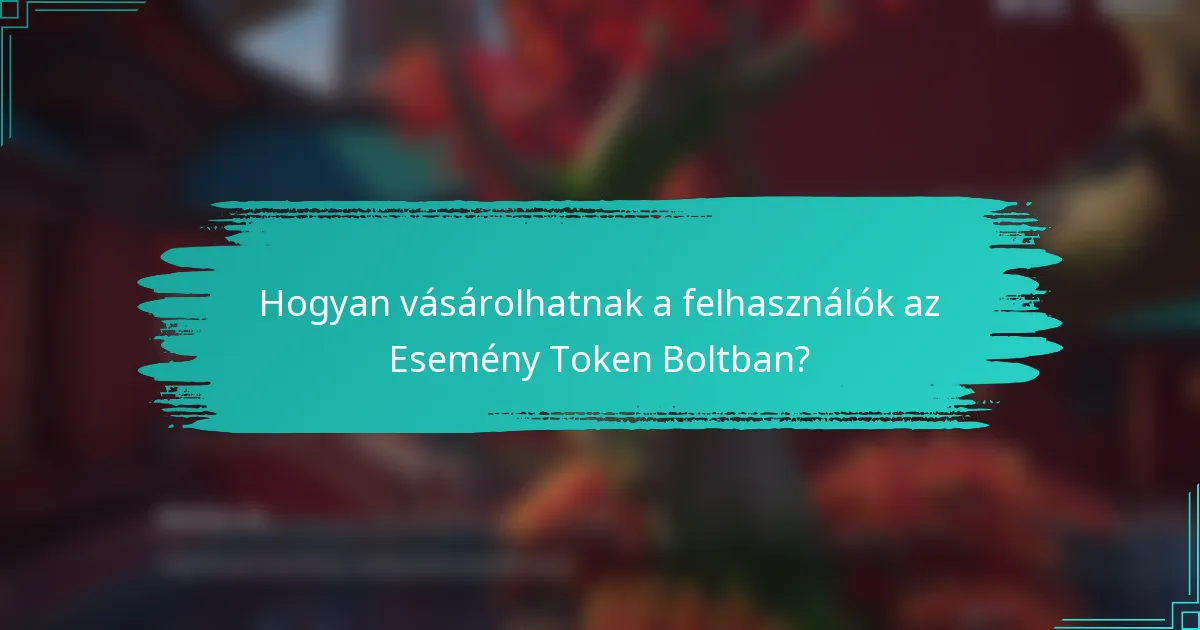 Hogyan vásárolhatnak a felhasználók az Esemény Token Boltban?