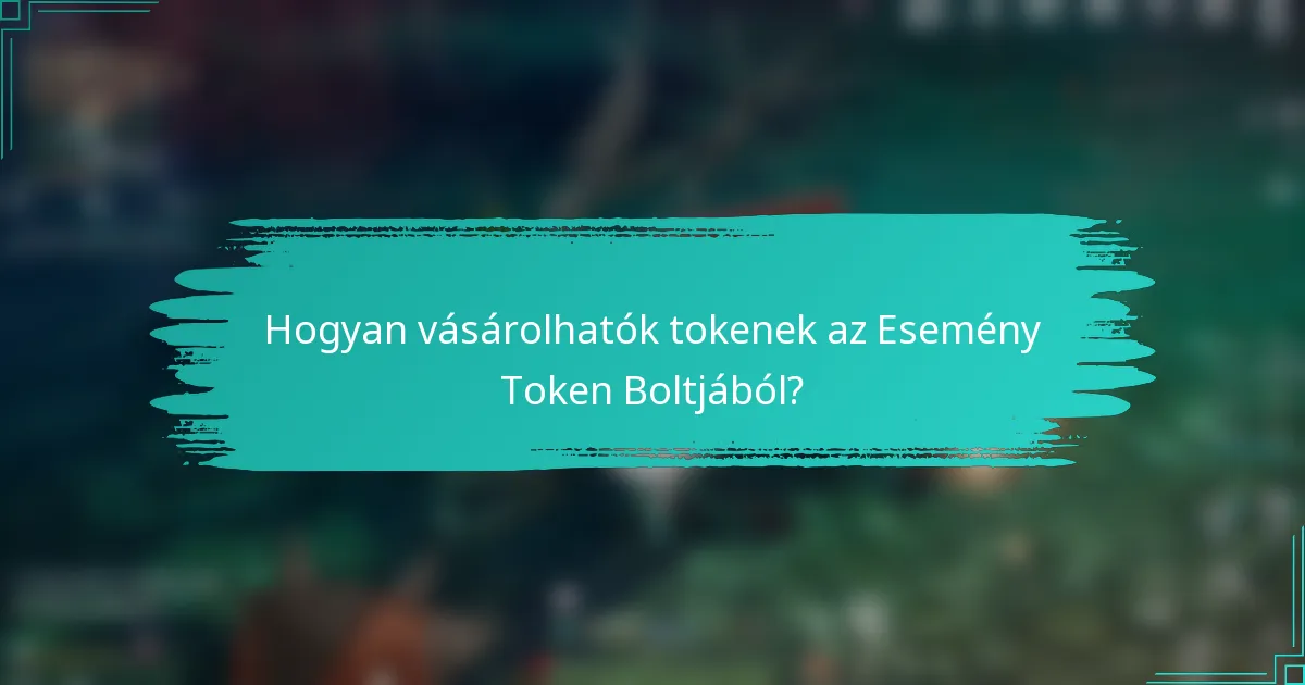 Hogyan vásárolhatók tokenek az Esemény Token Boltjából?