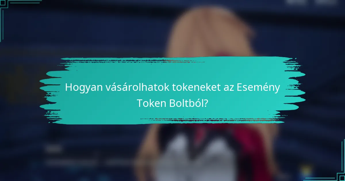 Hogyan vásárolhatok tokeneket az Esemény Token Boltból?